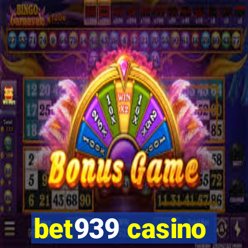 bet939 casino